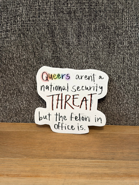 queers aren’t a national security threat sticker