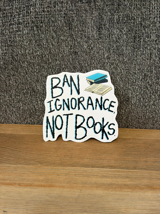 ban ignorance not books sticker