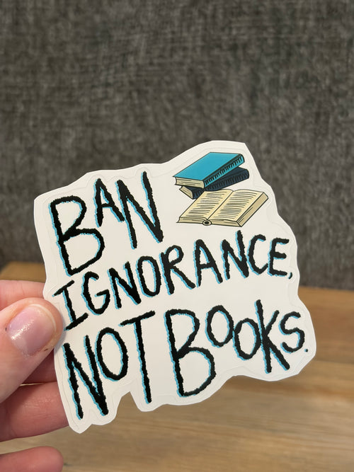 ban ignorance not books sticker